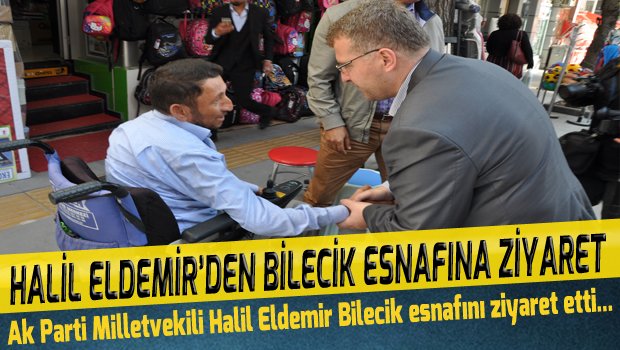 Ak Parti Milletvekili Halil Eldemir, Bilecik Esnafını Ziyaret Etti