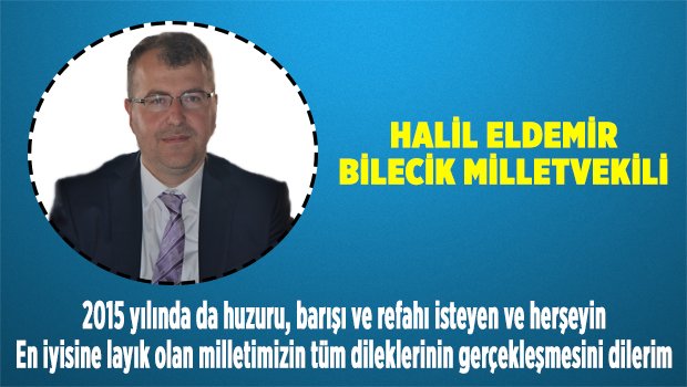 Bilecik Milletvekili Dr. Halil ELDEMİR’in Yeni Yıl Kutlama Mesajı