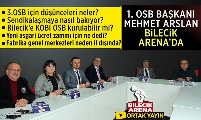 1.OSB Başkanı Mehmet Arslan, Bilecik Arena’da