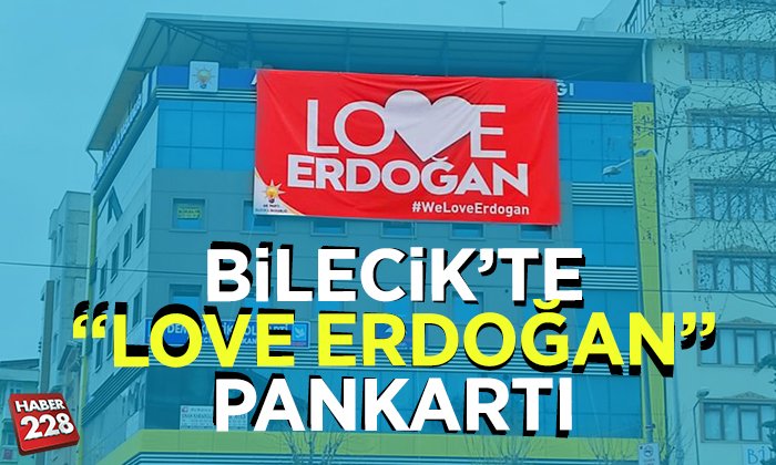 Bilecik’te “Love Erdoğan” pankartı