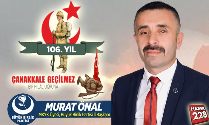 Büyük Birlik Partisi Bilecik İl Başkanı – MKYK Üyesi Murat Önal’ın 18 Mart Mesajı