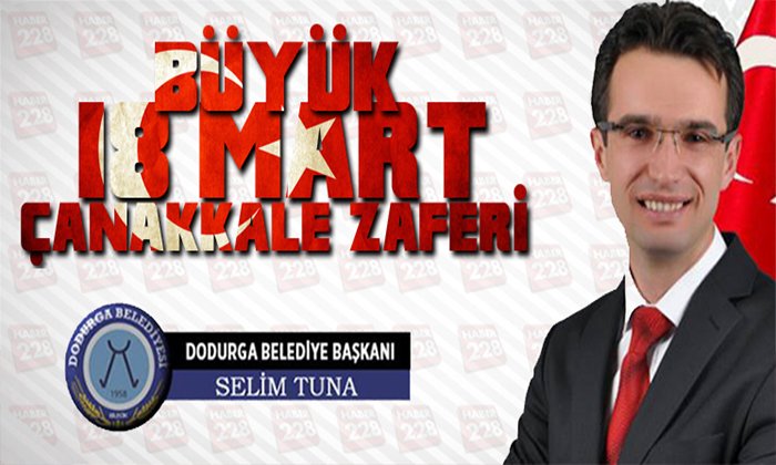 Dodurga Belediye Başkanı Selim Tuna’nın 18 Mart Mesajı