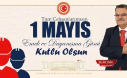 AK Parti Bilecik Milletvekili Selim Yağcı’nın 1 Mayıs Mesajı