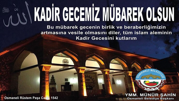 Osmaneli Belediye Başkanı Münür Şahin’in Kadir Gecesi Mesajı