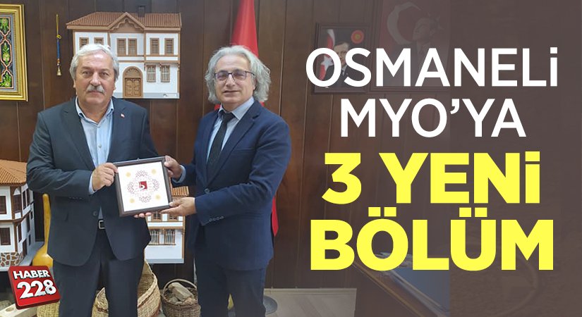Osmaneli MYO’ya 3 yeni bölüm