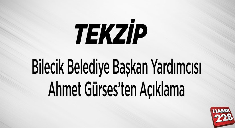 TEKZİP METNİ – Belediye Başkan Yardımcısı Ahmet Gürses İle İlgili Açıklama