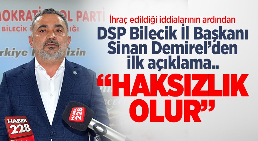 DSP İl Başkanı Sinan Demirel: “Haksızlık Olur”