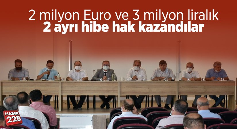 2 milyon Euro ve 3 milyon liralık 2 ayrı hibe hak kazandılar