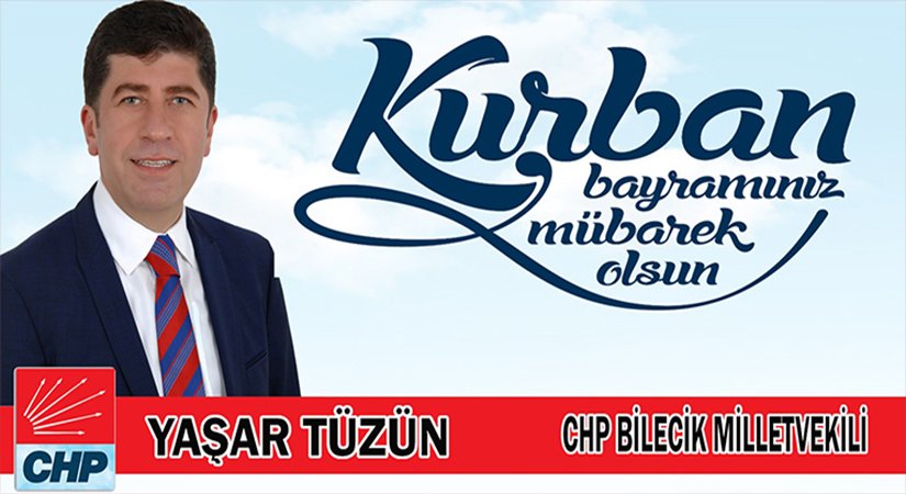 CHP Bilecik Milletvekili Yaşar Tüzün’ün Kurban Bayramı Mesajı