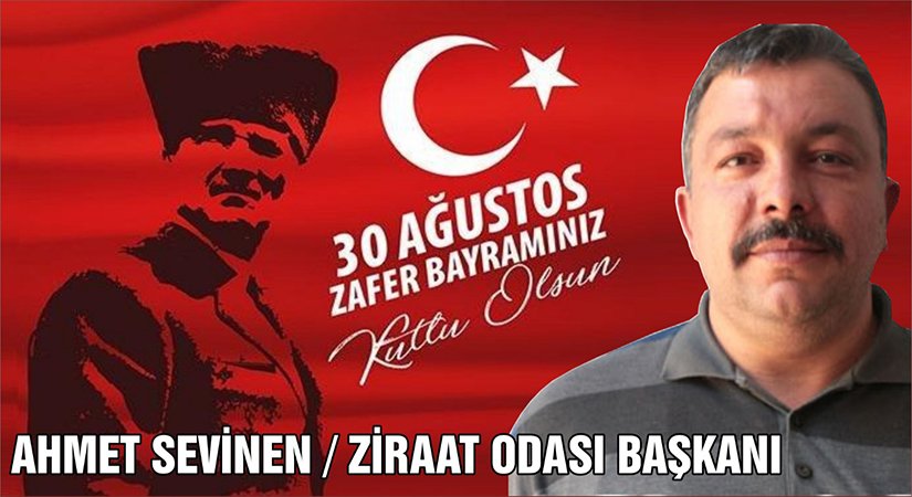 Bilecik Ziraat Odası Başkanı Ahmet Sevinen’in 30 Ağustos Mesajı