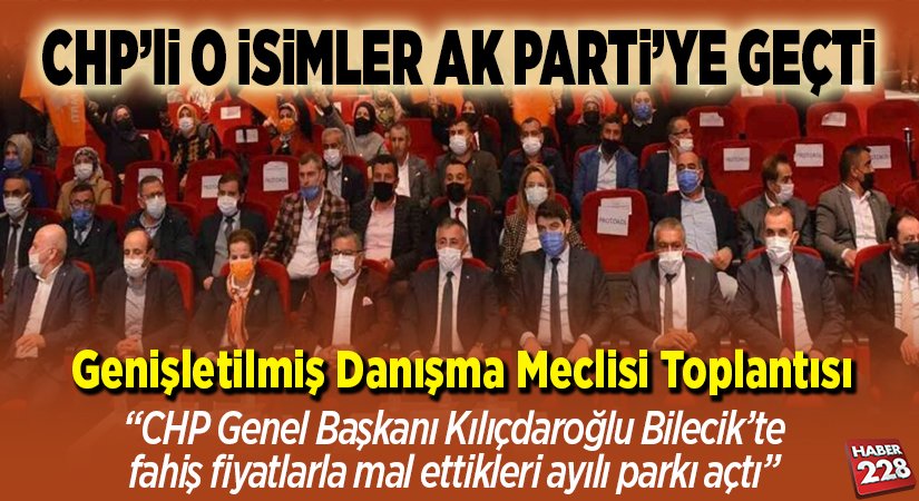 Genişletilmiş Danışma Meclisi Toplantısı “CHP’li O İsimler AK Parti’ye Geçti”