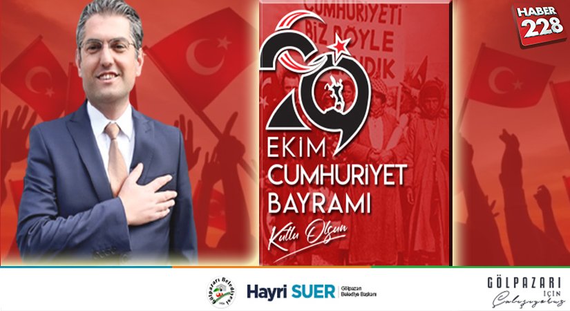 Gölpazarı Belediye Başkanı Hayri Suer’in 29 Ekim Cumhuriyet Bayramı Mesajı