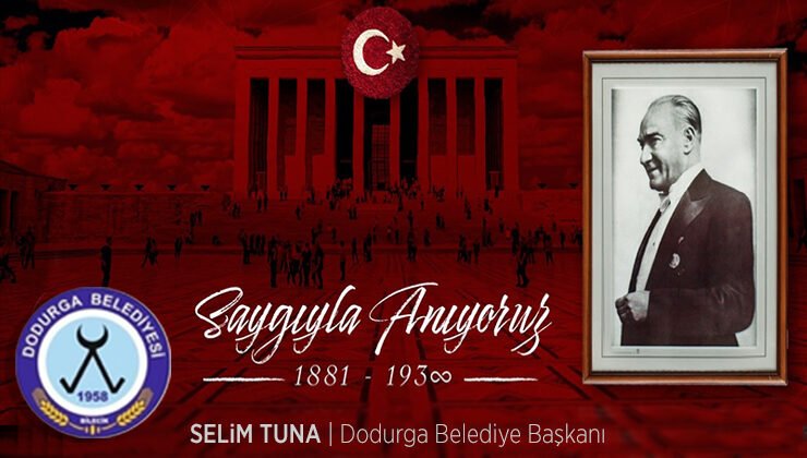 Dodurga Belediye Başkanı Selim Tuna’nın 10 Kasım Mesajı