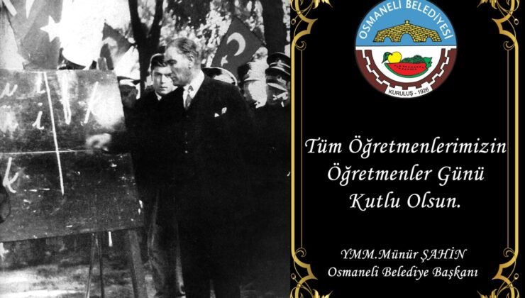 Osmaneli Belediye Başkanı Münür Şahin’in 24 Kasım Öğretmenler Günü Mesajı