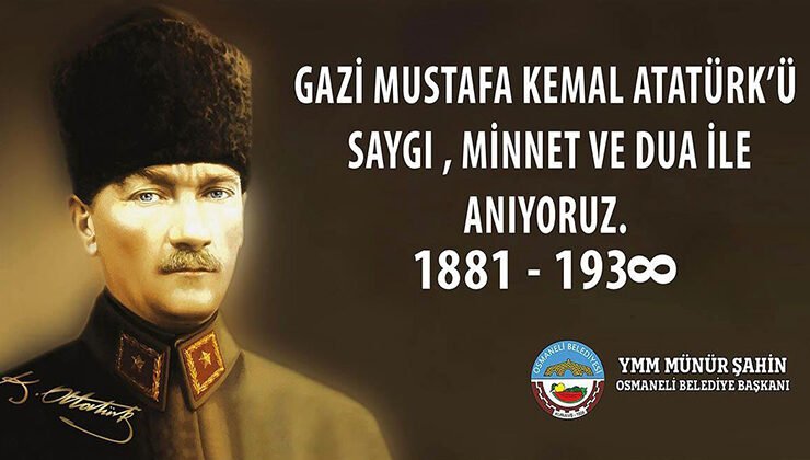 Osmaneli Belediye Başkanı Münür Şahin’in 10 Kasım Mesajı
