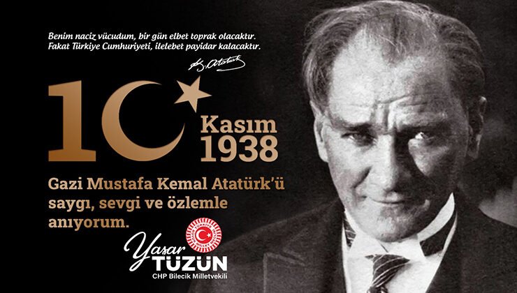 CHP Bilecik Milletvekili Yaşar Tüzün’ün 10 Kasım Mesajı