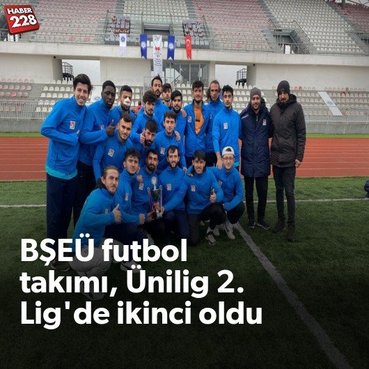 BŞEÜ futbol takımı, Ünilig 2. Lig’de ikinci oldu