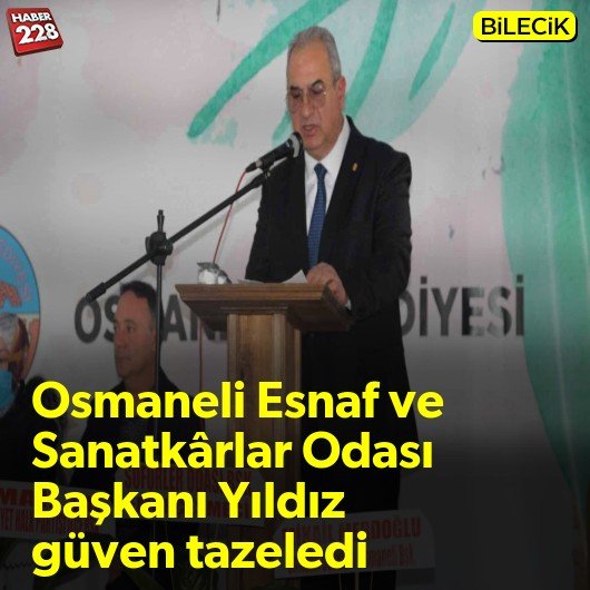 Osmaneli Esnaf ve Sanatkârlar Odası Başkanı Yıldız güven tazeledi