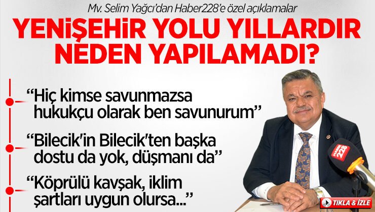 Milletvekili Selim Yağcı: “Bilecik’in Bilecik’ten başka dostu da yok, düşmanı da”
