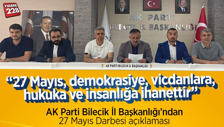 AK Parti Bilecik İl Başkanlığı’ndan 27 Mayıs Darbesi açıklaması