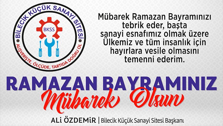 Bilecik Küçük Sanayi Sitesi Başkanı Ali Özdemir’in Ramazan Bayramı Kutlama Mesajı
