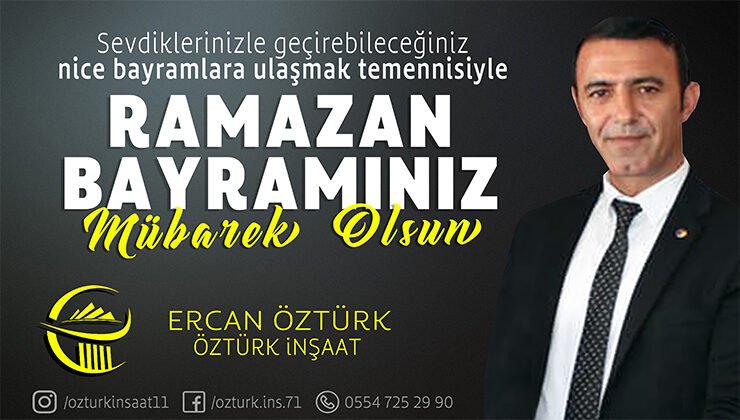 Öztürk İnşaat – Ercan Öztürk’ün Ramazan Bayramı Kutlama Mesajı