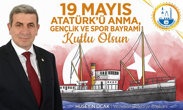 Vezirhan Belediye Başkanı Hüseyin Ocak’ın 19 Mayıs Atatürk’ü Anma, Gençlik ve Spor Bayramı Mesajı